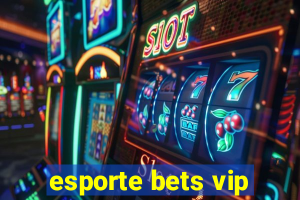 esporte bets vip