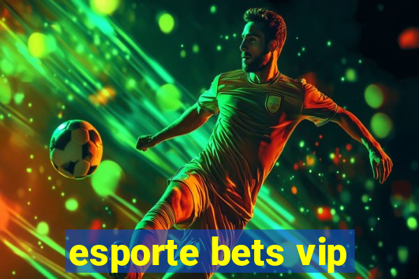 esporte bets vip