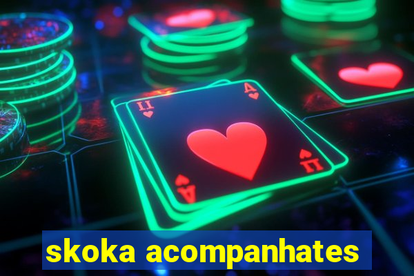 skoka acompanhates