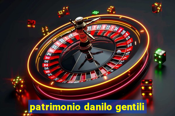 patrimonio danilo gentili