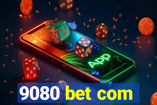 9080 bet com