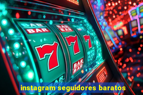 instagram seguidores baratos