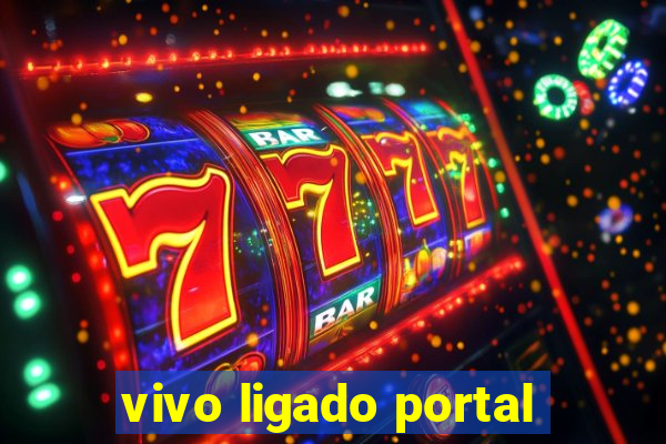 vivo ligado portal