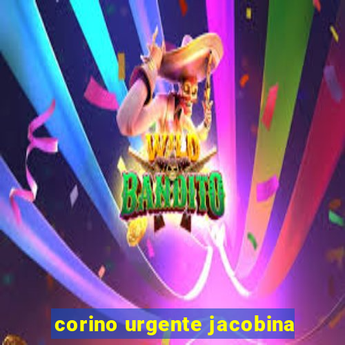 corino urgente jacobina