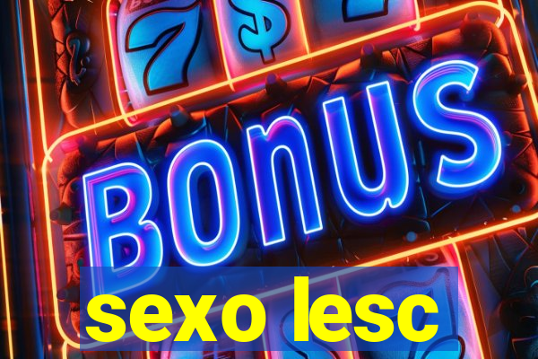 sexo lesc