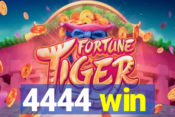 4444 win