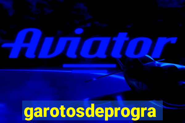 garotosdeprogramas