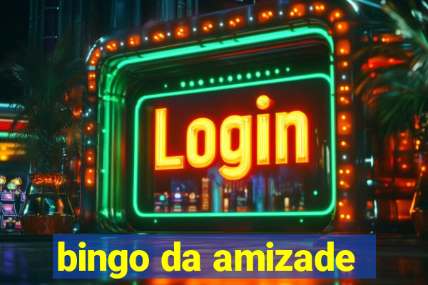 bingo da amizade