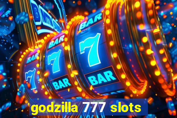 godzilla 777 slots