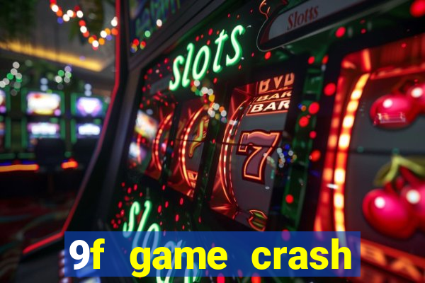 9f game crash ganhar dinheiro