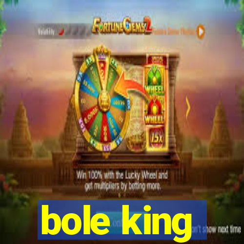 bole king