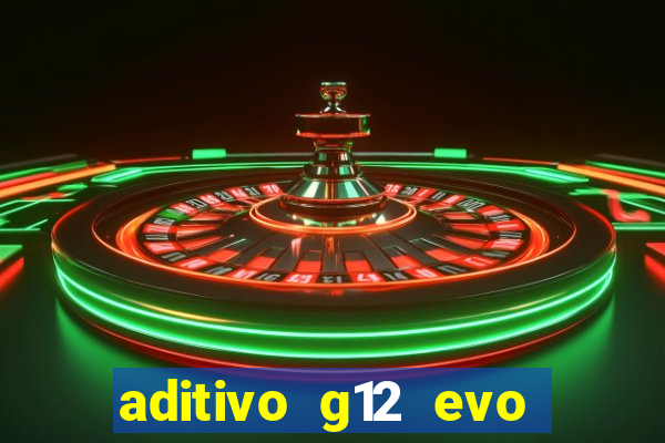 aditivo g12 evo ficha tecnica