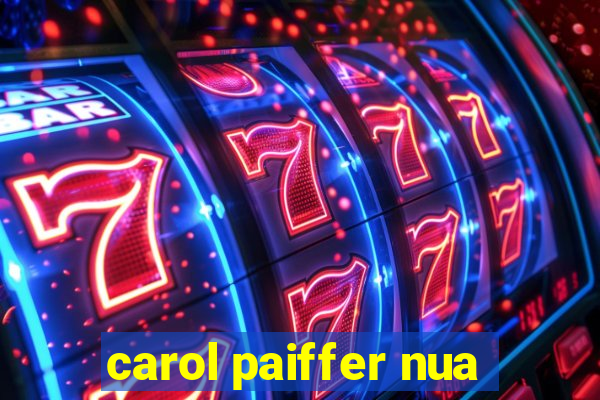 carol paiffer nua