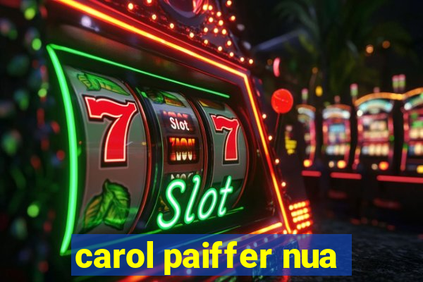 carol paiffer nua