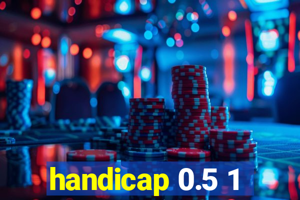 handicap 0.5 1