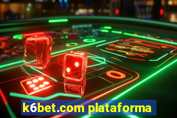 k6bet.com plataforma