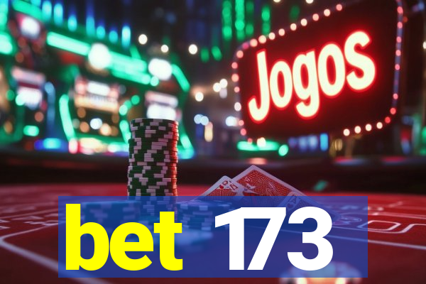 bet 173