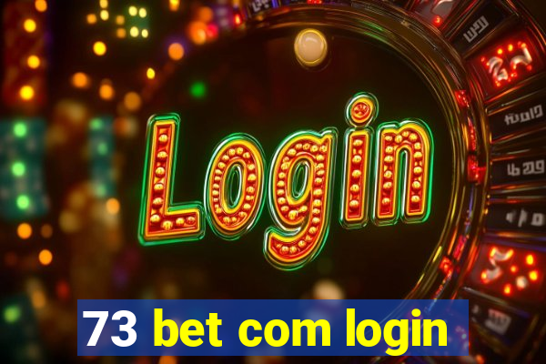 73 bet com login