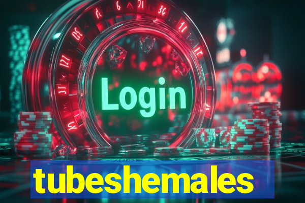 tubeshemales