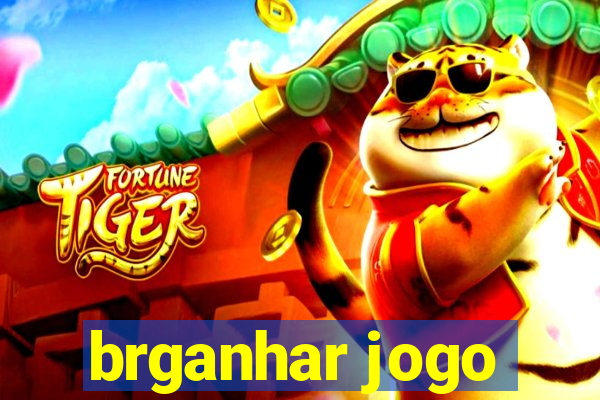 brganhar jogo