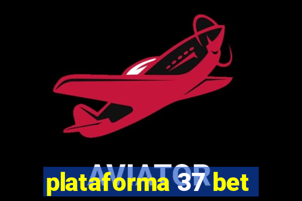 plataforma 37 bet