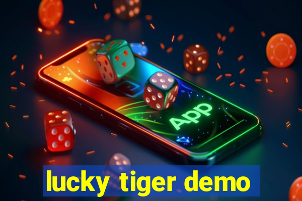 lucky tiger demo