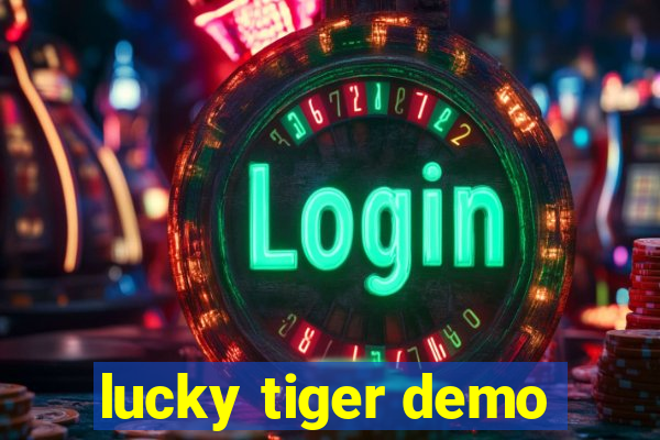 lucky tiger demo