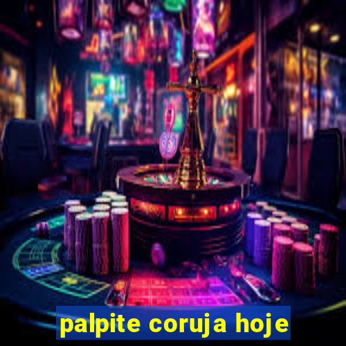 palpite coruja hoje