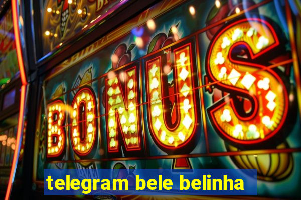 telegram bele belinha