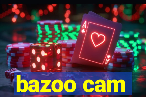 bazoo cam