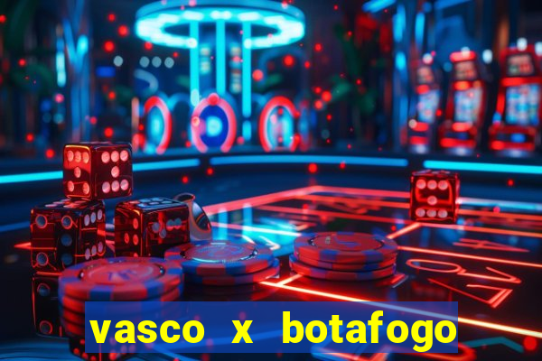 vasco x botafogo ao vivo futemax