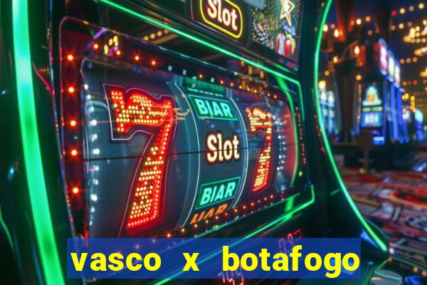 vasco x botafogo ao vivo futemax