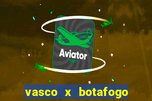 vasco x botafogo ao vivo futemax