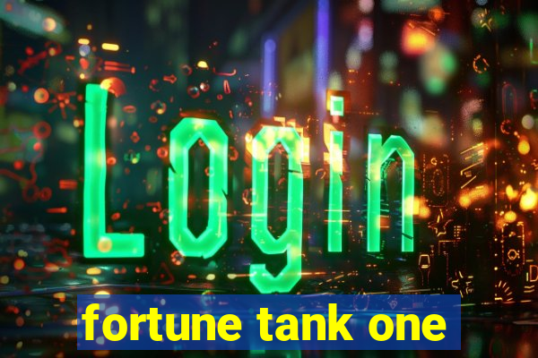 fortune tank one