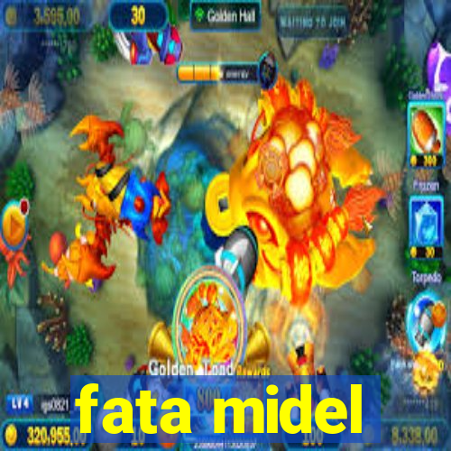 fata midel