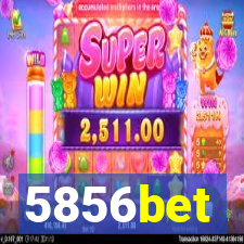 5856bet