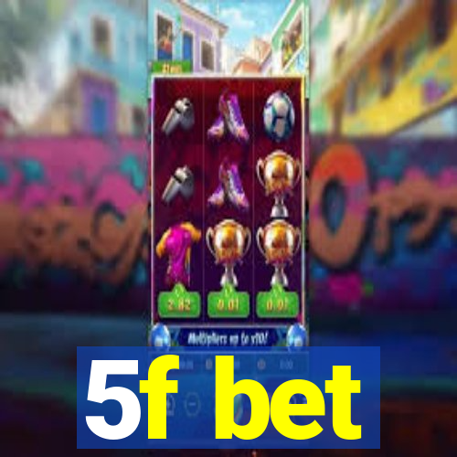 5f bet