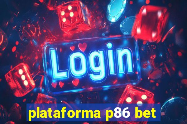 plataforma p86 bet