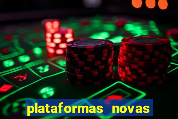 plataformas novas do jogo do tigrinho