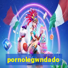 pornolegwndado