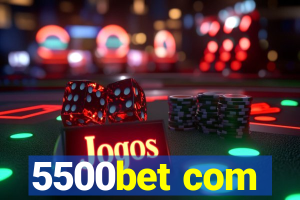 5500bet com