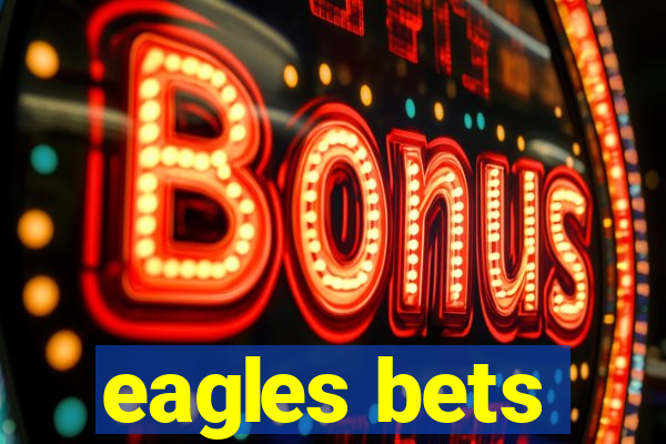 eagles bets