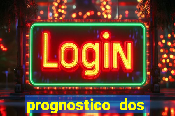 prognostico dos jogos de hoje