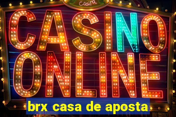 brx casa de aposta