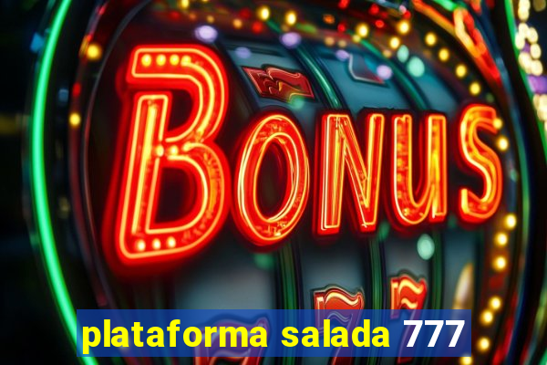 plataforma salada 777