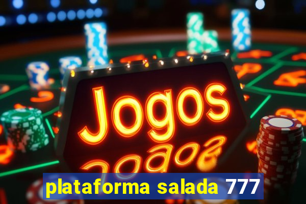 plataforma salada 777