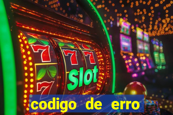 codigo de erro s105 bet365