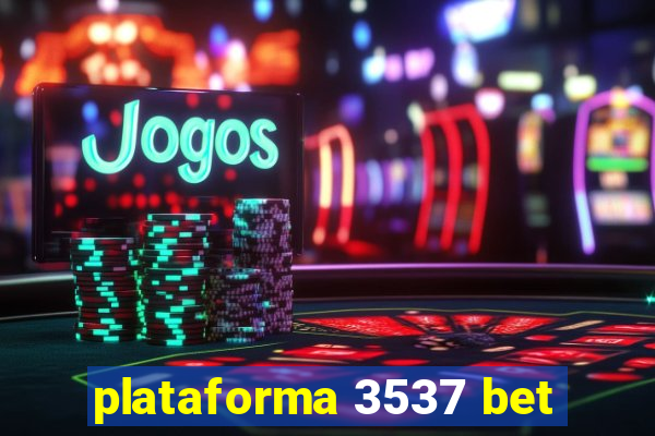 plataforma 3537 bet