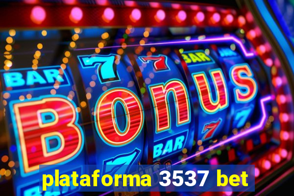 plataforma 3537 bet