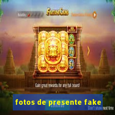 fotos de presente fake